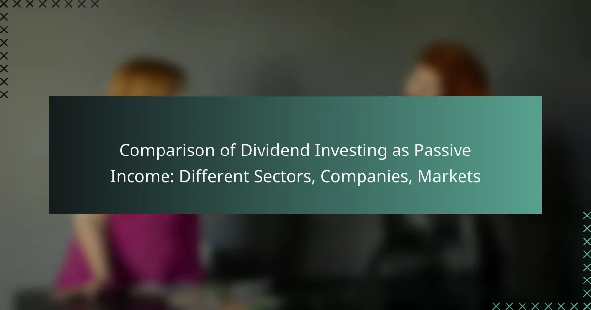 Comparison of Dividend Investing as Passive Income: Different Sectors, Companies, Markets