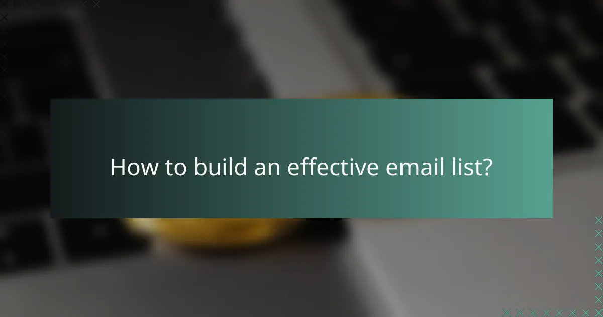 How to build an effective email list?
