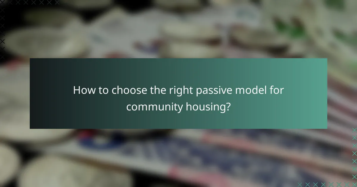 How to choose the right passive model for community housing?