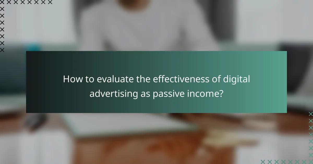 How to evaluate the effectiveness of digital advertising as passive income?