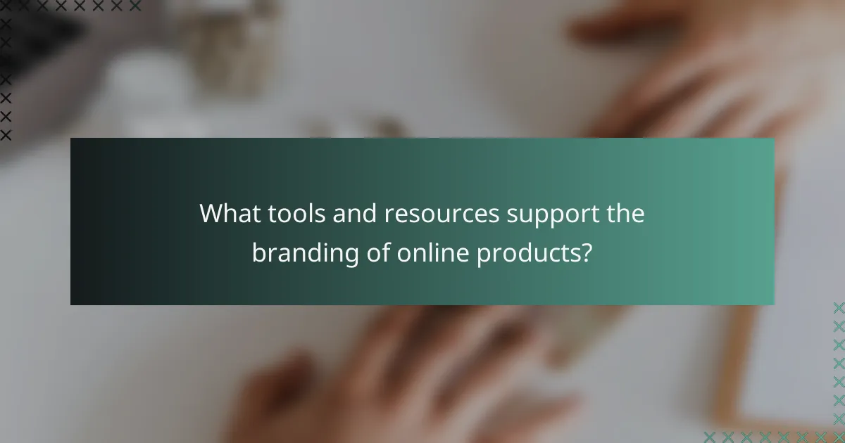 What tools and resources support the branding of online products?